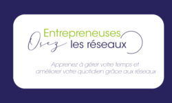 Entrepreneuses, osez les réseaux